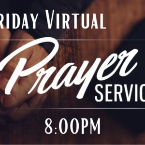 Friday Virtual Prayer